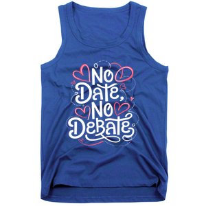 No Date No Debate Anti Valentine Day Vibe Gift Tank Top