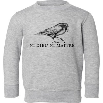 Ni Dieu Ni Maitre Toddler Sweatshirt