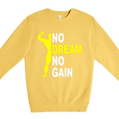 No Dream No Gain Premium Crewneck Sweatshirt