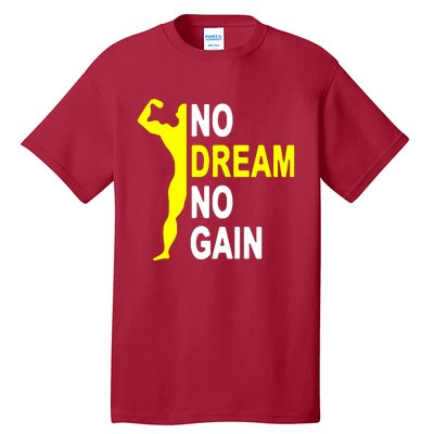 No Dream No Gain Tall T-Shirt