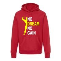 No Dream No Gain Premium Hoodie