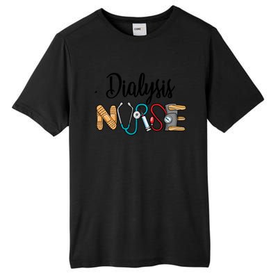 Novelty Dialysis Nurse Appreciation Dialysis Nurse Week Meaningful Gift Tall Fusion ChromaSoft Performance T-Shirt