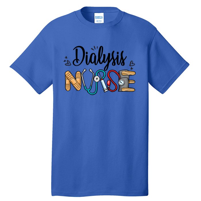 Novelty Dialysis Nurse Appreciation Dialysis Nurse Week Meaningful Gift Tall T-Shirt