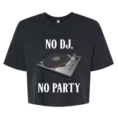 No Dj No Party Retro Vintage Dj Djane Vinyl Turntables Meaningful Gift Bella+Canvas Jersey Crop Tee