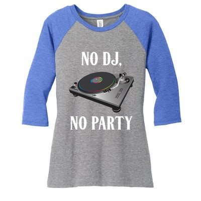 No Dj No Party Retro Vintage Dj Djane Vinyl Turntables Meaningful Gift Women's Tri-Blend 3/4-Sleeve Raglan Shirt