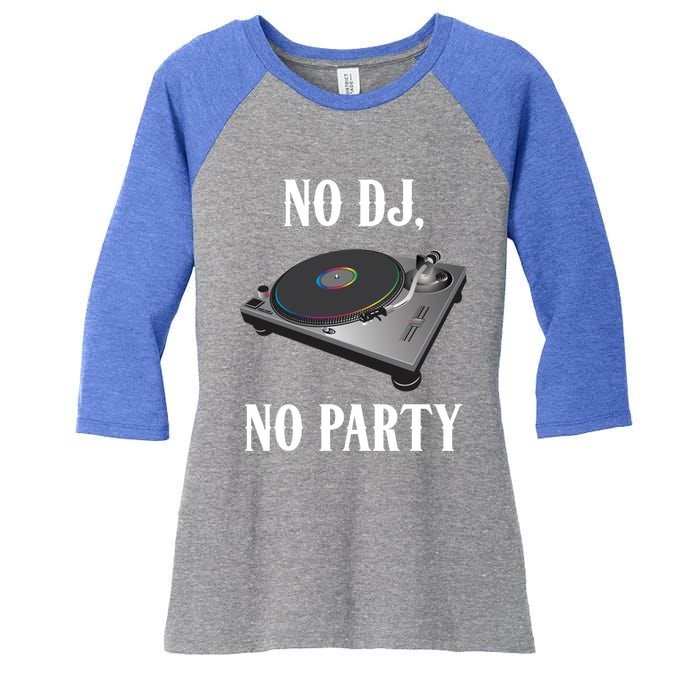 No Dj No Party Retro Vintage Dj Djane Vinyl Turntables Meaningful Gift Women's Tri-Blend 3/4-Sleeve Raglan Shirt