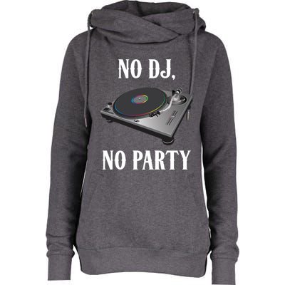 No Dj No Party Retro Vintage Dj Djane Vinyl Turntables Meaningful Gift Womens Funnel Neck Pullover Hood