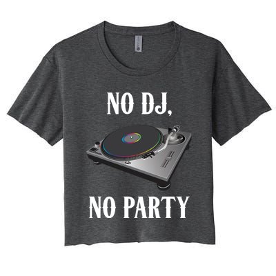 No Dj No Party Retro Vintage Dj Djane Vinyl Turntables Meaningful Gift Women's Crop Top Tee