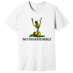 No Disassemble Premium T-Shirt