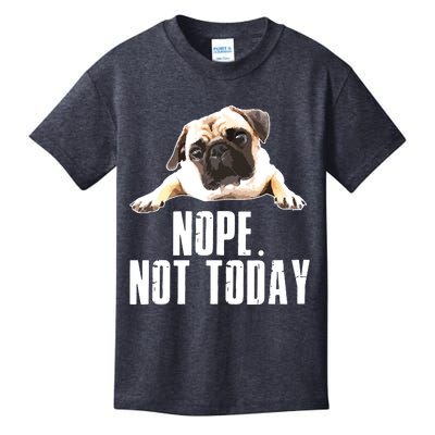 Nope Dog Not Today Pug For Men Women Mom Kids Dad Kids T-Shirt