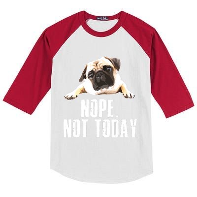 Nope Dog Not Today Pug For Men Women Mom Kids Dad Kids Colorblock Raglan Jersey