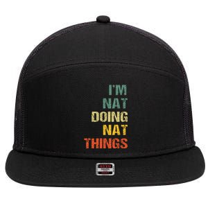 Nat Doing Nat Things Personalized Name Idea 7 Panel Mesh Trucker Snapback Hat