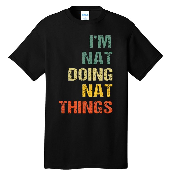 Nat Doing Nat Things Personalized Name Idea Tall T-Shirt