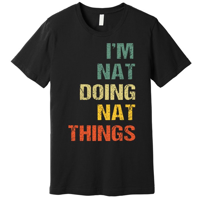 Nat Doing Nat Things Personalized Name Idea Premium T-Shirt