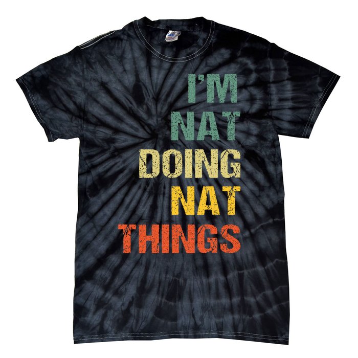 Nat Doing Nat Things Personalized Name Idea Tie-Dye T-Shirt