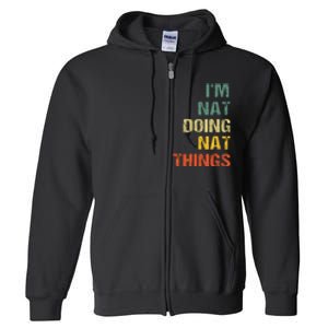 Nat Doing Nat Things Personalized Name Idea Full Zip Hoodie