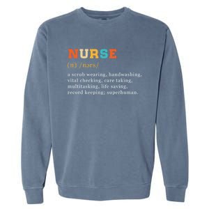 Nurse Definition Nursing School Gift Garment-Dyed Sweatshirt