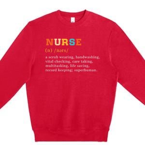 Nurse Definition Nursing School Gift Premium Crewneck Sweatshirt