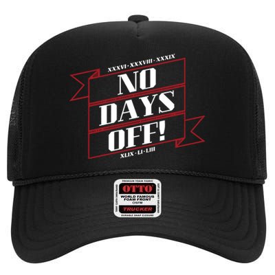 No Days Off Forever High Crown Mesh Back Trucker Hat