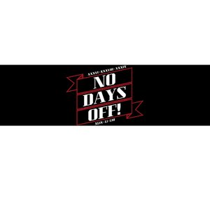 No Days Off Forever Bumper Sticker