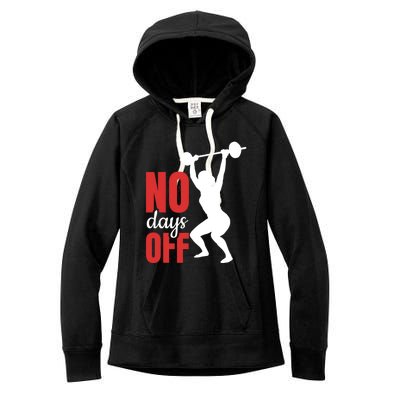 No Days Off Fitness Great Gift Women's Fleece Hoodie