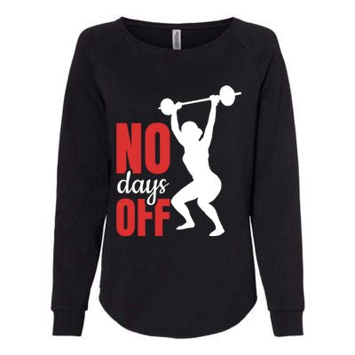 No Days Off Fitness Great Gift Womens California Wash Sweatshirt