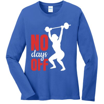 No Days Off Fitness Great Gift Ladies Long Sleeve Shirt