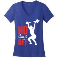 No Days Off Fitness Great Gift Women's V-Neck T-Shirt