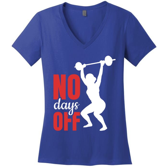 No Days Off Fitness Great Gift Women's V-Neck T-Shirt