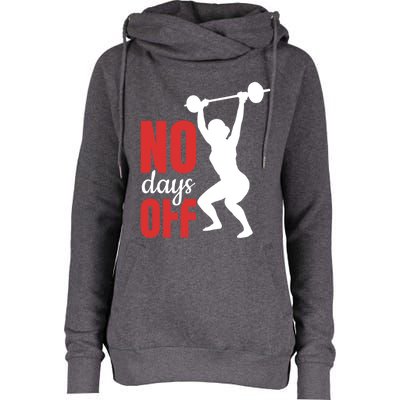 No Days Off Fitness Great Gift Womens Funnel Neck Pullover Hood