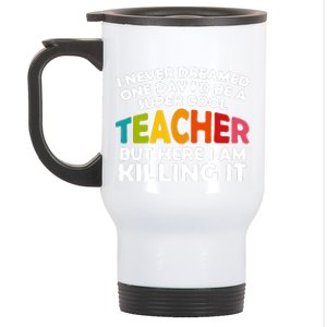 Never Dreamed One Day Id Be A Super Cool Teacher Back To School Gift Stainless Steel Travel Mug