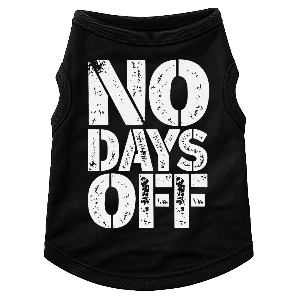 No Days Off Motivational Fitness Quote Doggie Tank