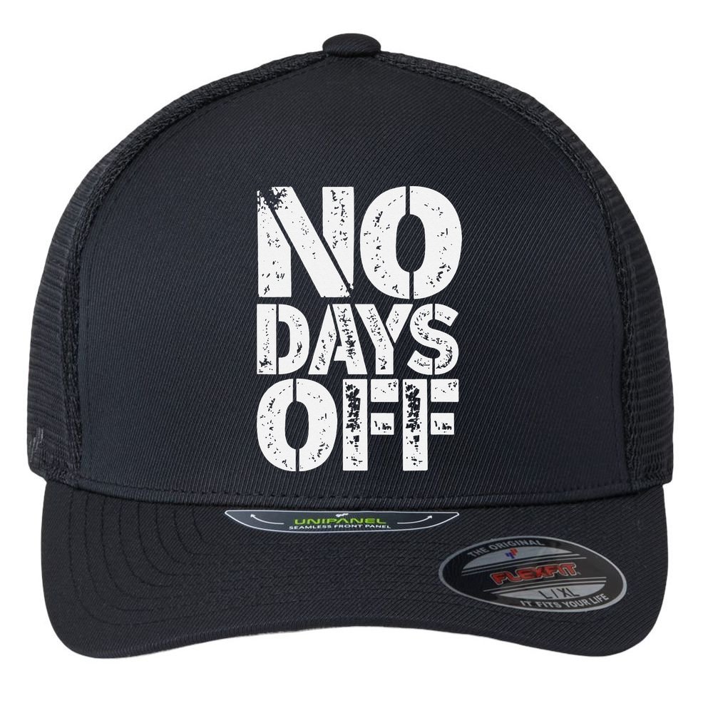 No Days Off Motivational Fitness Quote Flexfit Unipanel Trucker Cap