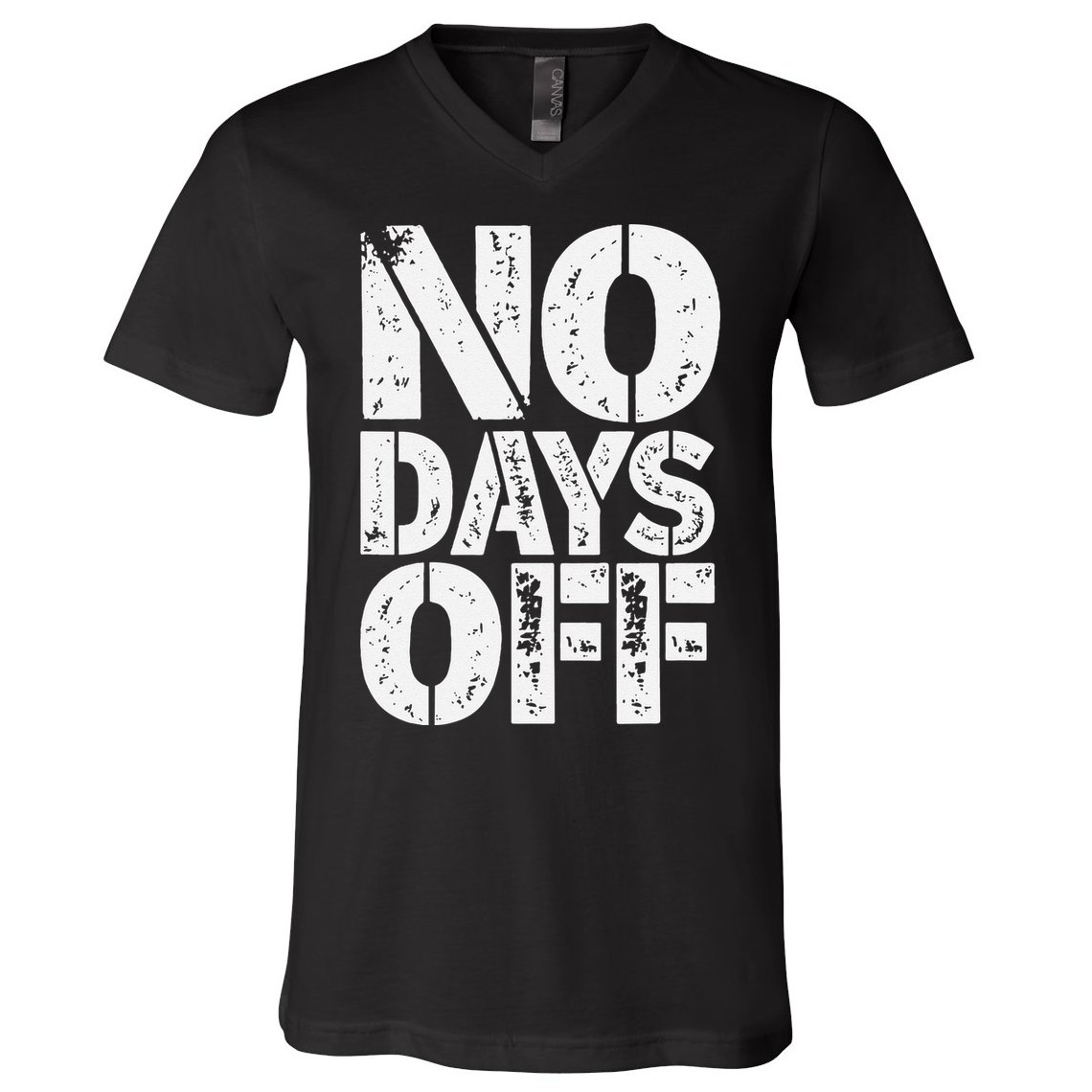 No Days Off Motivational Fitness Quote V-Neck T-Shirt
