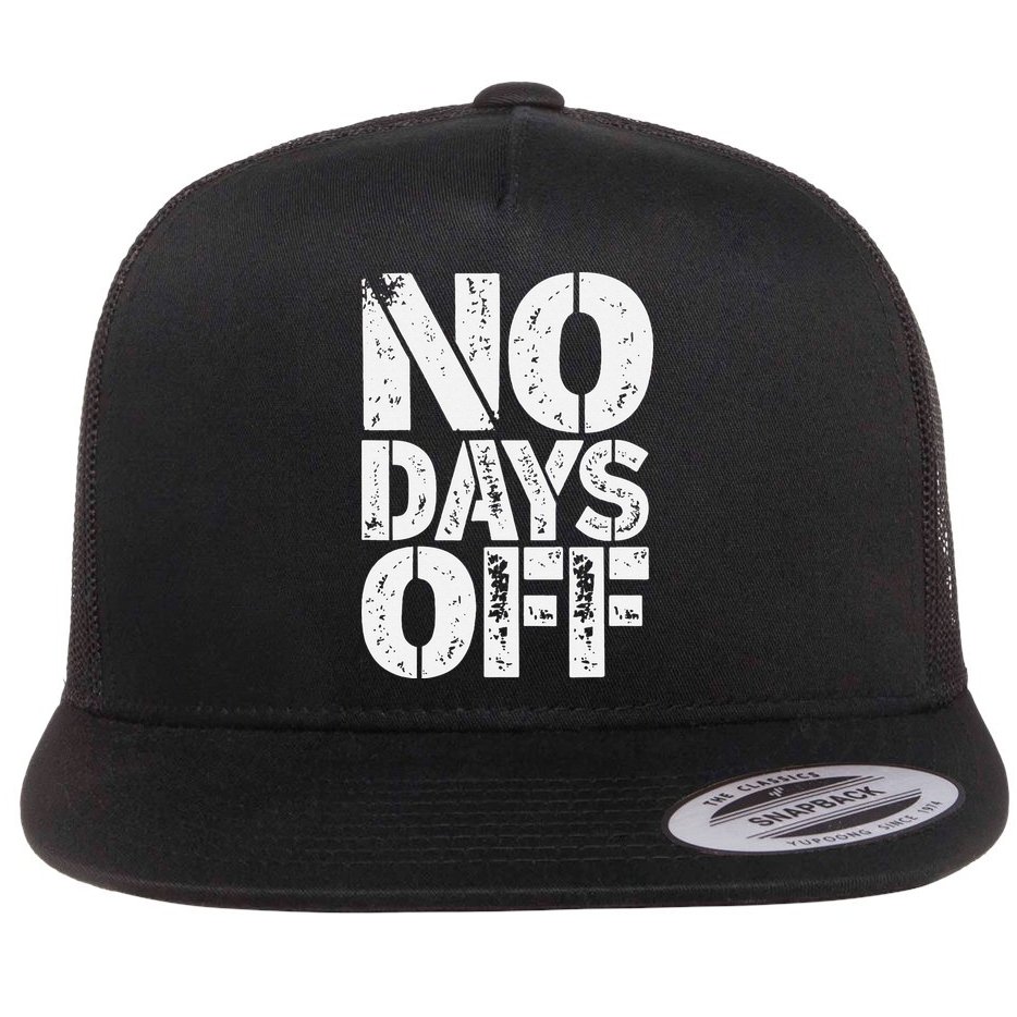 No Days Off Motivational Fitness Quote Flat Bill Trucker Hat
