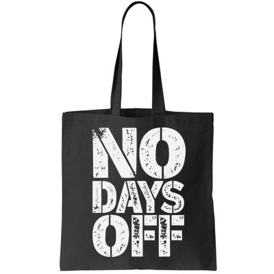 No Days Off Motivational Fitness Quote Bag