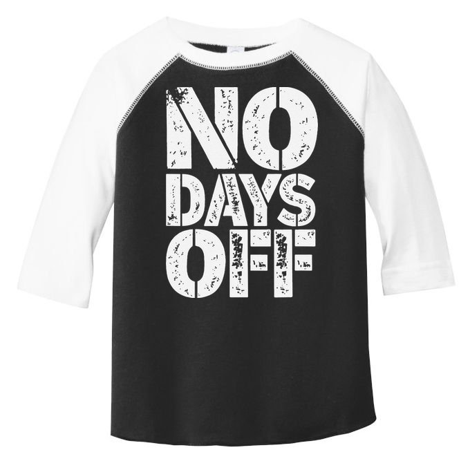 No Days Off Motivational Fitness Quote Toddler Fine Jersey T-Shirt
