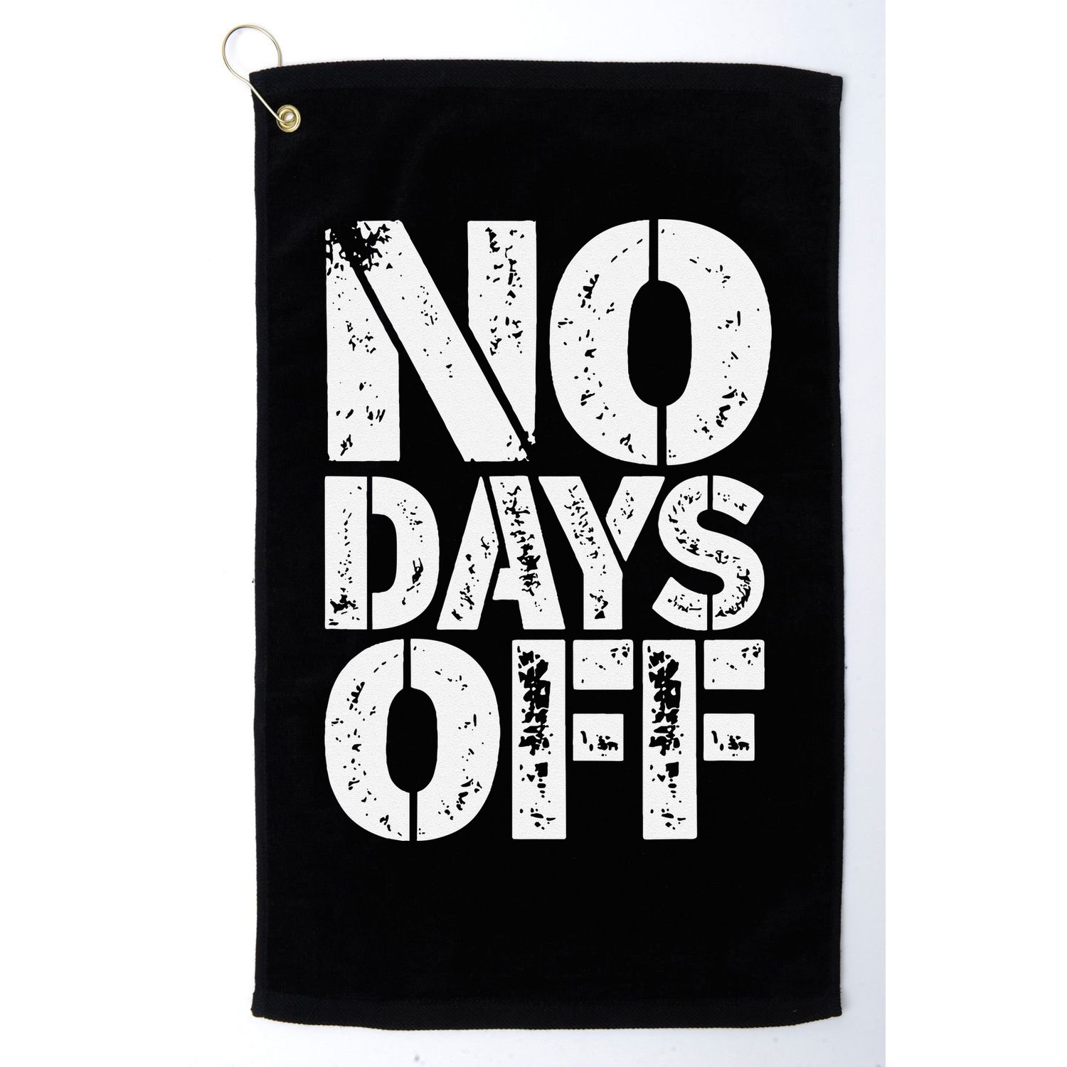 No Days Off Motivational Fitness Quote Golf Towel