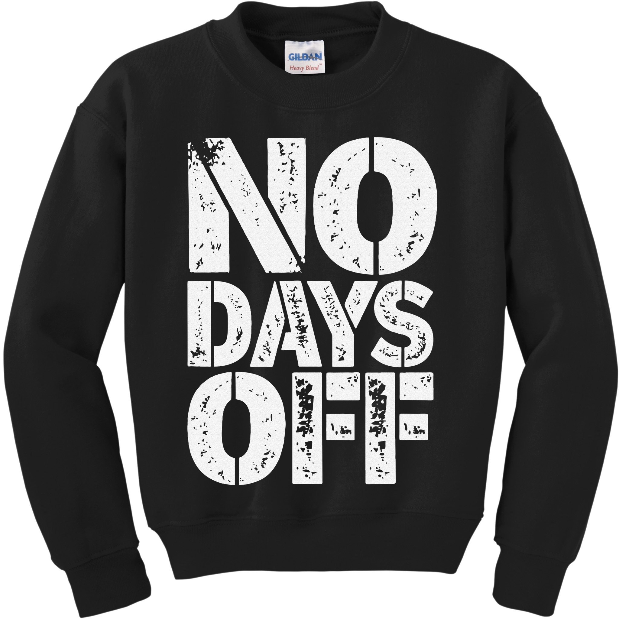 No Days Off Motivational Fitness Quote Kids Sweatshirt