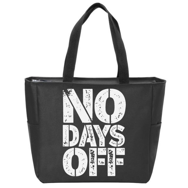 No Days Off Motivational Fitness Quote Zip Tote Bag