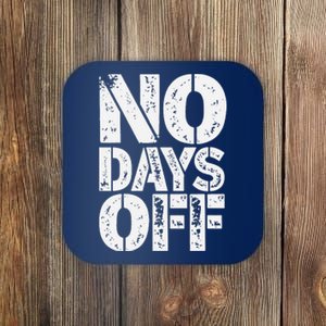 No Days Off Motivational Fitness Quote Coaster