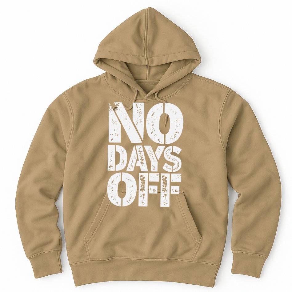 No Days Off Motivational Fitness Quote Hoodie
