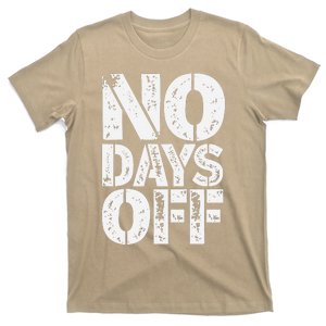 No Days Off Motivational Fitness Quote T-Shirt