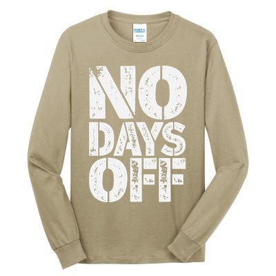 No Days Off Motivational Fitness Quote Tall Long Sleeve T-Shirt
