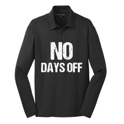 No Days Off Gym Fitness Workout Entrepreneur Gift Funny Gift Silk Touch Performance Long Sleeve Polo