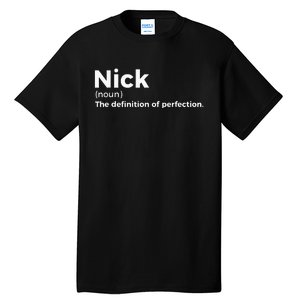 Nick Definition Of Perfection Funny Nick Tall T-Shirt