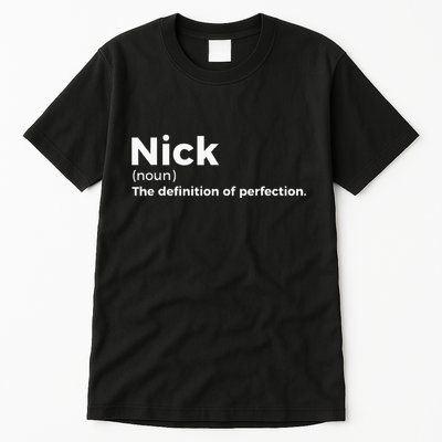 Nick Definition Of Perfection Funny Nick Tall T-Shirt