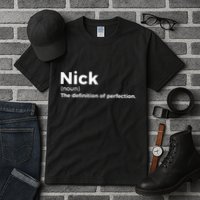 Nick Definition Of Perfection Funny Nick Tall T-Shirt