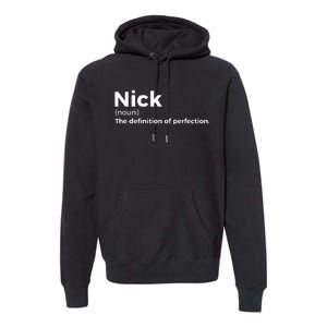 Nick Definition Of Perfection Funny Nick Premium Hoodie