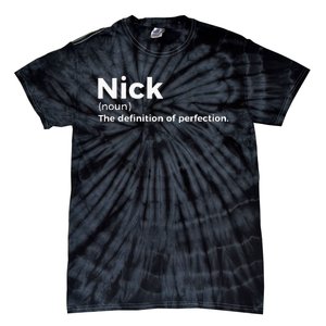 Nick Definition Of Perfection Funny Nick Tie-Dye T-Shirt